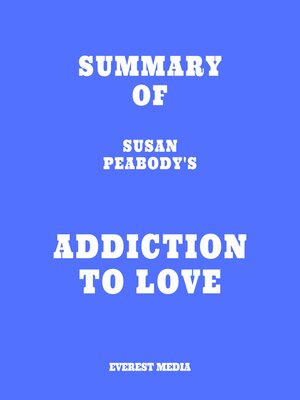 cover image of Summary of Susan Peabody's Addiction to Love